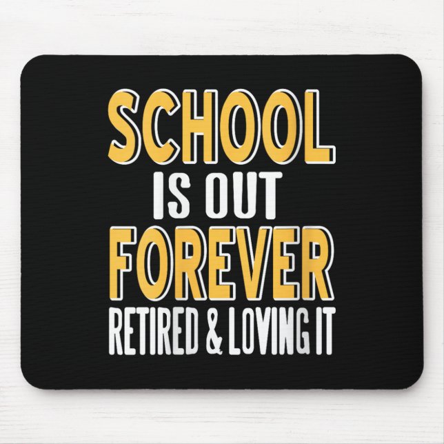 Womens School Is Out Forever Funny Teacher Retirem Mouse Pad (Front)