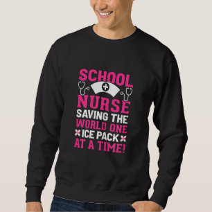 Womens School Nurse Saving The World One Ice Pack Sweatshirt