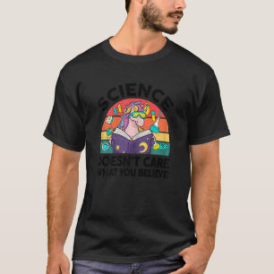 Womens Science Doesnt Care What You Believe Teach T-Shirt