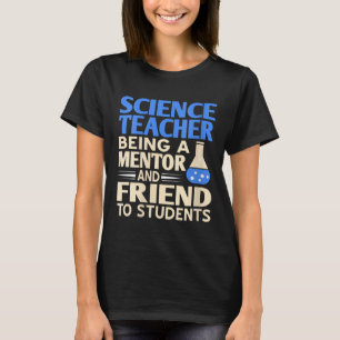 Womens Science Teacher Mentor And Friend To Studen T-Shirt