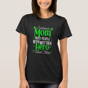 Womens Scoliosis Mum Never Meet Their Hero I Raise T-Shirt