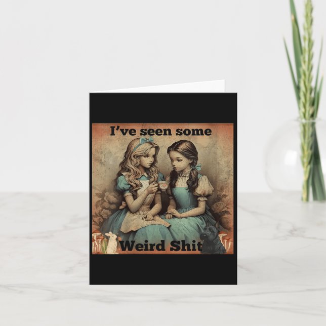 Womens Seen Some Weird Funny Sarcastic Quote Card (Front)