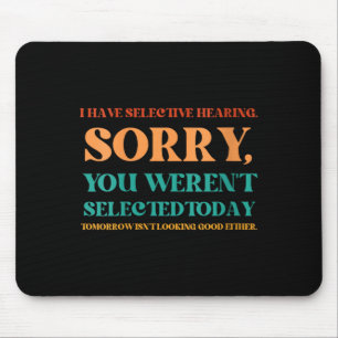 Womens Selective Hearing Funny Sarcastic Humour Mouse Pad