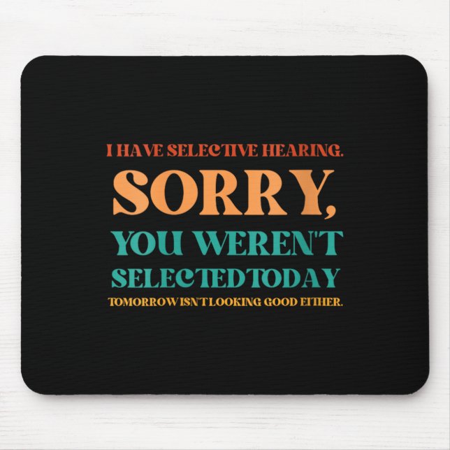 Womens Selective Hearing Funny Sarcastic Humour Mouse Pad (Front)