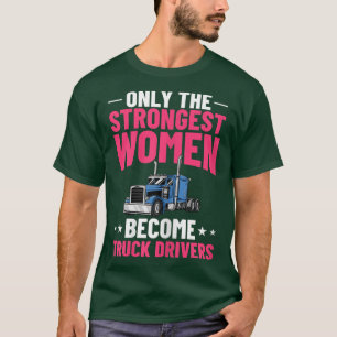 Womens Semi Truck Driver Trailer Trucker Training T-Shirt
