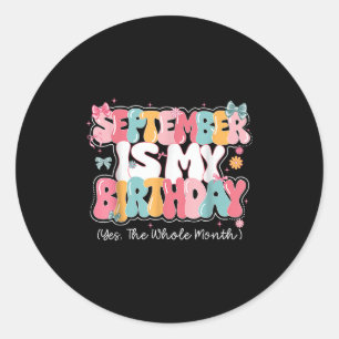 Womens September Is My Birthday Queen The Whole Mo Classic Round Sticker
