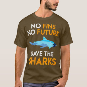 Womens Shark protection No Fins no Future Save the T-Shirt