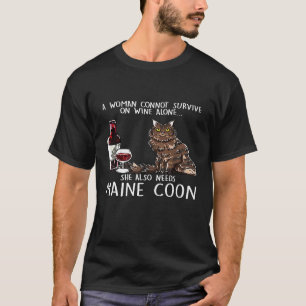 Womens She Needs A Maine Coon and Wine Funny Felin T-Shirt
