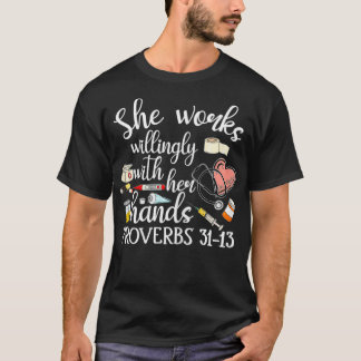 Womens She Works Willingly With Her Hands Proverbs T-Shirt