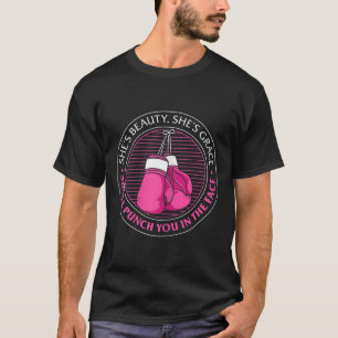 Womens She's Beauty She's Grace She'll Punch You I T-Shirt