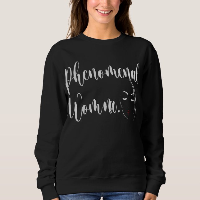 Women's shirt. Phenomenal Woman. Maya Angelou shir Sweatshirt (Front)
