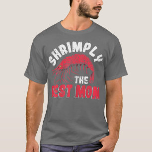 Womens Shrimply The Best Mum  Shrimp Mum Shrimping T-Shirt