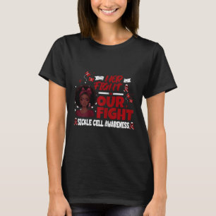 Womens Sickle Cell Her Fight Is Our Fight Support  T-Shirt