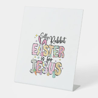 Womens Silly Rabbit Easter Is For Jesus Cute Bunny Pedestal Sign