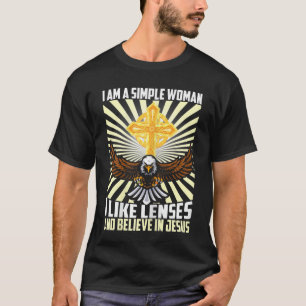 Womens Simple Women Like Lenses Believe in Jesus C T-Shirt