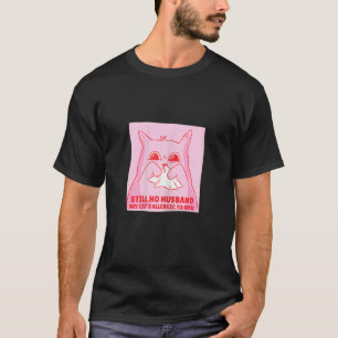 Womens Single Relationship Cats Allergic Saying T-Shirt