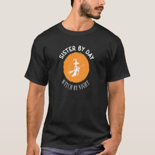 Womens Sister By Day Witch By Night Halloween Part T-Shirt