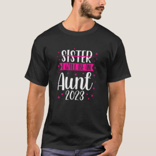 Womens sister I will be an aunt 2023 Family T-Shirt
