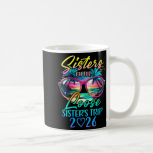 Womens Sisters On The Loose Sisters Trip 2026 Funn Coffee Mug