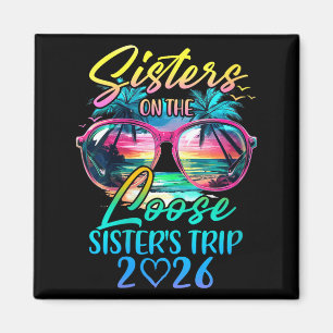 Womens Sisters On The Loose Sisters Trip 2026 Funn Magnet