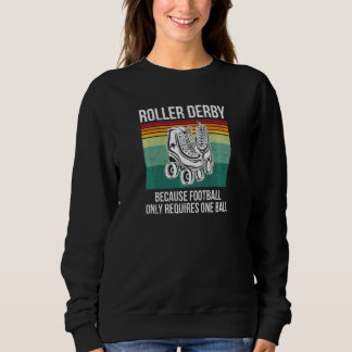 Womens Skate Roller Derby Quote For A Derby Wife Sweatshirt