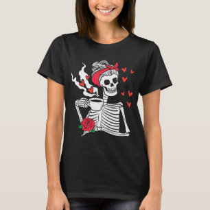 Womens Skeleton Drink Coffee Funny Skeleton Skull T-Shirt
