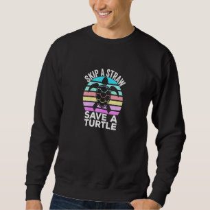 Womens Skip a Straw Save a Turtles SkSkSk and i oo Sweatshirt