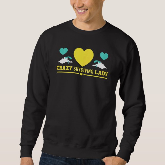 Womens Skydiver Crazy Skydiving Lady Skydive Sweatshirt (Front)