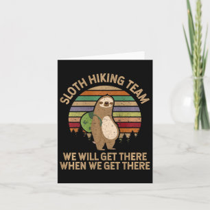 Womens Sloth Hiking Team - We Will Get There When Card