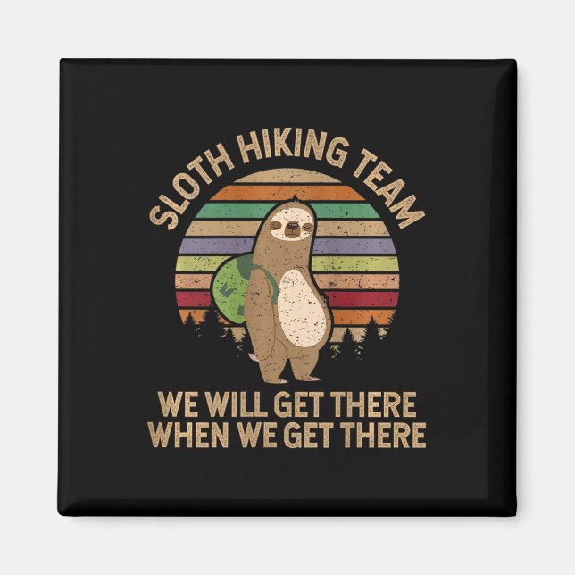 Womens Sloth Hiking Team - We Will Get There When  Magnet (Front)