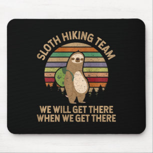 Womens Sloth Hiking Team - We Will Get There When Mouse Pad