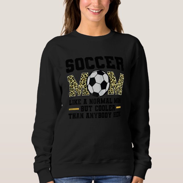 Womens Soccer Mum Like Anormal Mum Sport Sweatshirt (Front)