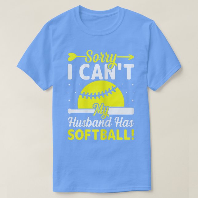 Womens Softball Lover Wife  Sorry I Can't My Husba T-Shirt (Design Front)
