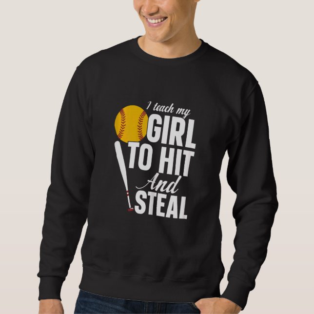 Womens Softball Mama I Teach My Girl To Hit And St Sweatshirt (Front)