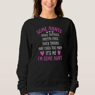 Womens Some Aunts Cuss Too Much Auntie Quote Aunt Sweatshirt