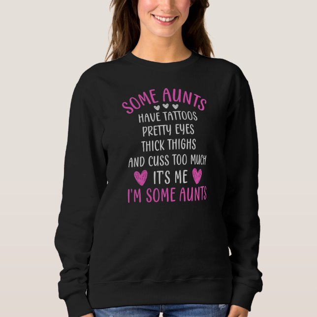 Womens Some Aunts Cuss Too Much  Auntie Quote Aunt Sweatshirt (Front)