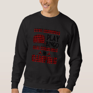 Womens Some Grandmas Play Bingo Real Grandmas Go C Sweatshirt