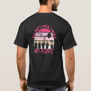 Womens Sometimes I wet my Plants Houseplant Retro T-Shirt