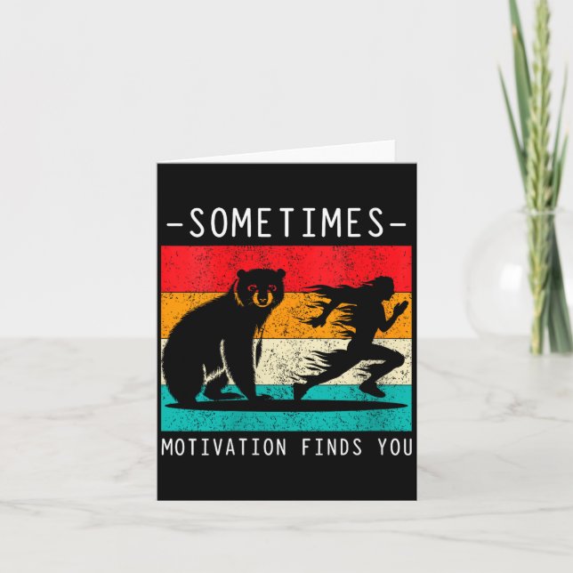Womens Sometimes Motivation Finds You Funny Quote  Card (Front)