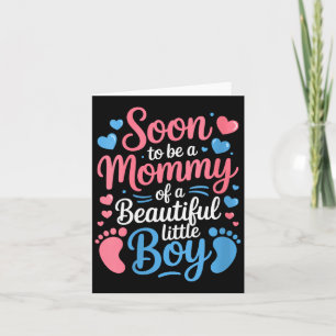 Womens Soon-to-be A Mommy Of A Beautiful Baby Boy, Card