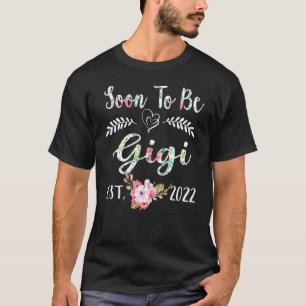 Womens Soon To Be Gigi Again 2022 Mothers Day Flor T-Shirt