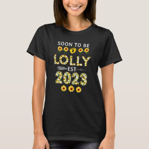 Womens Soon To Be Lolly 2023 Sunflower New Lolly T-Shirt