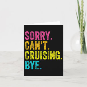 Womens Sorry Can't Cruising Bye Teacher Student Fu Card