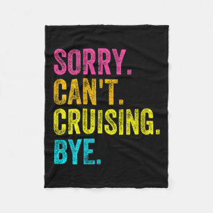 Womens Sorry Can't Cruising Bye Teacher Student Fu Fleece Blanket