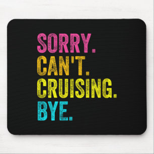 Womens Sorry Can't Cruising Bye Teacher Student Fu Mouse Pad