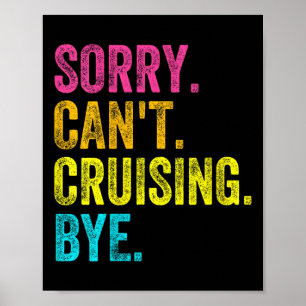 Womens Sorry Can't Cruising Bye Teacher Student Fu Poster