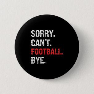 Womens Sorry Can't Football Bye Retro Football Lov 6 Cm Round Badge