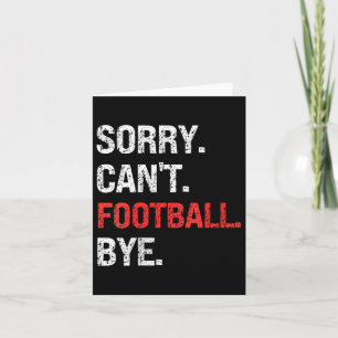 Womens Sorry Can't Football Bye Retro Football Lov Card