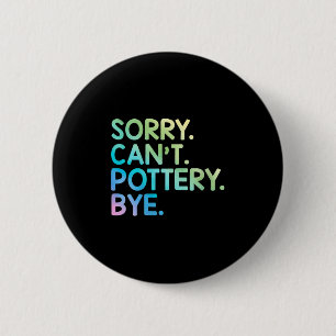 Womens Sorry Can't Ttery Bye Funny Ttery Teacher M 6 Cm Round Badge