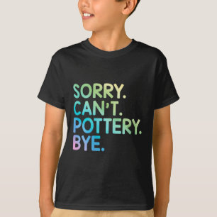 Womens Sorry Can't Ttery Bye Funny Ttery Teacher M T-Shirt